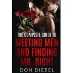 THE COMPLETE GUIDE TO MEETING MEN AND FINDING MR. RIGHT