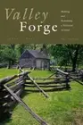 Valley Forge: Making and Remaking a National Symbol (Keystone Books), Treese, Lo
