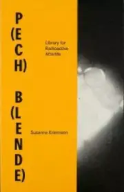 Susanne Kreimann: P(ech) B(lende): Library for Radioactive Afterlife