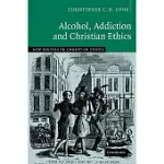 ALCOHOL, ADDICTION AND CHRISTIAN ETHICS