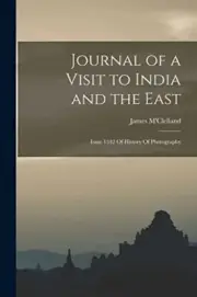 M'Clelland - Journal of a Visit to India and the East Issue 1342 Of H - T555z