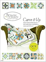 Curve It up Quilt Pattern: Twelve Traditional Blocks Take on a Fresh Modern Look, Or Each Block Can Create a Quilt of Its Own