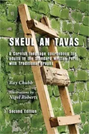 Skeul an Tavas: A Cornish Language Coursebook for Adults in the Standard Written