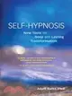 Self-Hypnosis ─ New Tools for Deep and Lasting Transformation