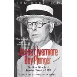 JESSE LIVERMORE, BOY PLUNGER: THE MAN WHO SOLD AMERICA SHORT IN 1929