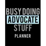 BUSY DOING ADVOCATE STUFF PLANNER: 2020 WEEKLY PLANNER JOURNAL -NOTEBOOK- FOR WEEKLY GOAL GIFT FOR A ADVOCATE