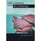 Life’s Lessons and the Art of Nursing: Wisdom from the Living and Dying