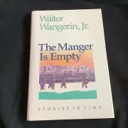 The Manger Is Empty by Walter Wangerin Jr. (1989 Hardcover 1st/3rd) - BRAND NEW!