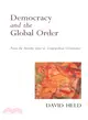 DEMOCRACY AND THE GLOBAL ORDER - FROM THE MODERN STATE TO COSMOPOLITAN GOVERNANCE