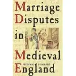 MARRIAGE DISPUTES IN MEDIEVAL ENGLAND