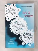 【書寶二手書T4／原文小說_C5O】LET IT SNOW: THREE HOLIDAY ROMANCES_GREEN, JOHN/ MYRACLE, LAUREN/ JOHNSON, MAUREEN