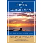 THE POWER OF COMMITMENT: A GUIDE TO ACTIVE, LIFELONG LOVE