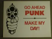 "GO AHEAD PUNK MAKE MY DAY!" NO TRESPASSING SIGN 8.5" x 11" PLACARD GUN OWNER