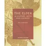 THE ELDER: IN HISTORY, MYTH AND COOKERY