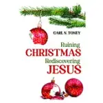 RUINING CHRISTMAS-REDISCOVERING JESUS