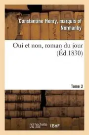 Oui Et Non, Roman Du Jour. Tome 2 by Normanby-C (French) Paperback Book
