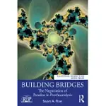 BUILDING BRIDGES: THE NEGOTIATION OF PARADOX IN PSYCHOANALYSIS