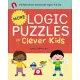 More Logic Puzzles for Clever Kids: 50 New Brain Games for Ages 4 & Up