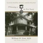 GOOD PEOPLE BEGET GOOD PEOPLE: A GENEOLOGY OF THE FRIST FAMILY