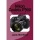 Nikon Coolpix P900: User Guide
