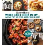 TASTE OF HOME WHAT CAN I COOK IN MY INSTANT POT, AIR FRYER, WAFFLE IRON...?: GET GEARED UP, GREAT COOKING STARTS HERE