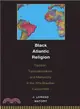 Black Atlantic Religion ─ Tradition, Transnationalism, And Matriarchy in the Afro-brazilian Candombl懁