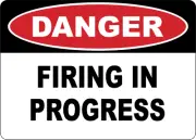 OSHA DANGER: FIRING IN PROGRESS| Laminated Vinyl Decal Sticker Label