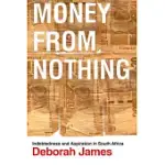 MONEY FROM NOTHING: INDEBTEDNESS AND ASPIRATION IN SOUTH AFRICA