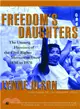 Freedom's Daughters ─ The Unsung Heroines of the Civil Rights Movement from 1830 to 1970