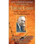 STORY OF EDGAR CAYCE THERE IS A RIVER: THE STORY OF EDGAR CAYCE