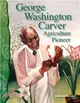 George Washington Carver ─ Agriculture Pioneer
