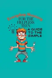 Everyday Mastery For The Helpless Teen by J.R. Shepherd Paperback Book