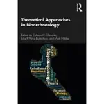 THEORETICAL APPROACHES IN BIOARCHAEOLOGY