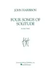 Four Songs of Solitude: Violin Solo: For Solo Violin by John Harbison (English)