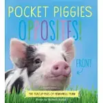 POCKET PIGGIES OPPOSITES!: FEATURING THE TEACUP PIGS OF PENNYWELL FARM