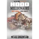 HOOD MILLIONAIRE: HOW TO HUSTLE AND WIN LEGALLY