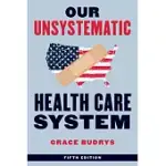 OUR UNSYSTEMATIC HEALTH CARE SYSTEM