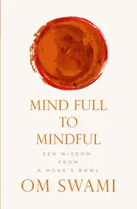 在飛比找誠品線上優惠-Mind Full to Mindful: Zen Wisd