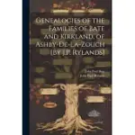 GENEALOGIES OF THE FAMILIES OF BATE AND KIRKLAND, OF ASHBY-DE-LA-ZOUCH [BY J.P. RYLANDS]