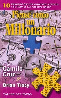 Piense Como Un Millonario/think Like a Millionaire: 10 Principios Que Los Millonarios Conocen Y El Resto De Las Personas Ignoran