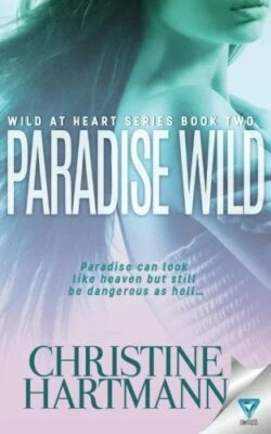 Paradise Wild: Volume 2 (Wild At Heart), Hartmann 9781680587821 Free Shipping-,