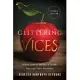 Glittering Vices: A New Look at the Seven Deadly Sins and Their Remedies