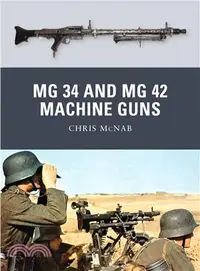 在飛比找三民網路書店優惠-MG 34 and MG 42 Machine Guns