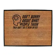 Dont Worry About What People Think - Funny Novelty Doormat Man Cave Floor mat