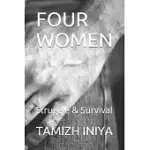 FOUR WOMEN: STRUGGLE & SURVIVAL