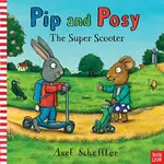 PIP AND POSY: THE SUPER SCOOTER (硬頁書)(英國版)/NOSY CROW【禮筑外文書店】