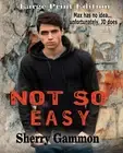 Not So Easy (LARGE PRINT Edition) by Sherry Gammon (English) Paperback Book