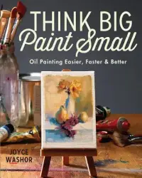 在飛比找博客來優惠-Think Big Paint Small: Oil Pai