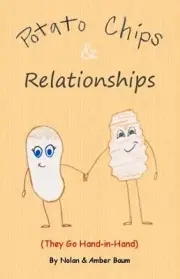 Potato Chips & Relationships: They Go Hand-in-Hand by Nolan Baum (English) Paper