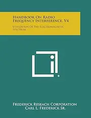 Handbook on Radio Frequency Interference, V4: Utilization of the Electromagnetic Spectrum